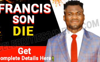 How Did Francis Son Die – Did Former UFC Champion Francis Ngannou's 15-Month-Old Son Dies Francis Ngannou's Wiki – Latest Update April 2024