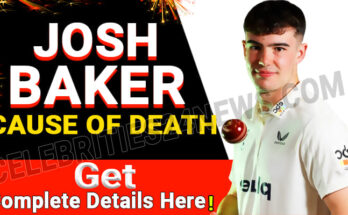 Josh Baker Cause of Death – Worcestershire Cricketer Spin Bowler Josh Baker Died at the Age of 20 – Latest Update May 2024